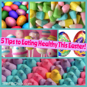 5 Tips to Eating Healthy this Easter!