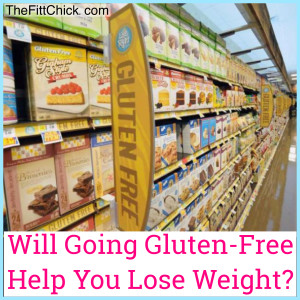 Will Going Gluten-Free Help you lose weight?