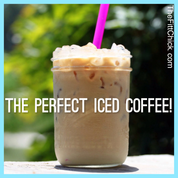 The Perfect Homemade Iced Coffee! TheFittChick