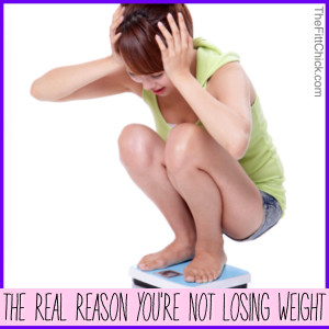 Why You're Not Losing Weight