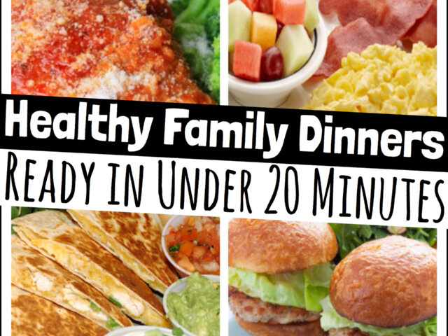 Healthy Family dinners in under 20 minutes
