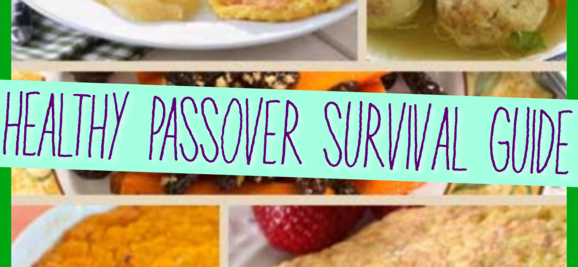 Healthy Passover Survival Guide